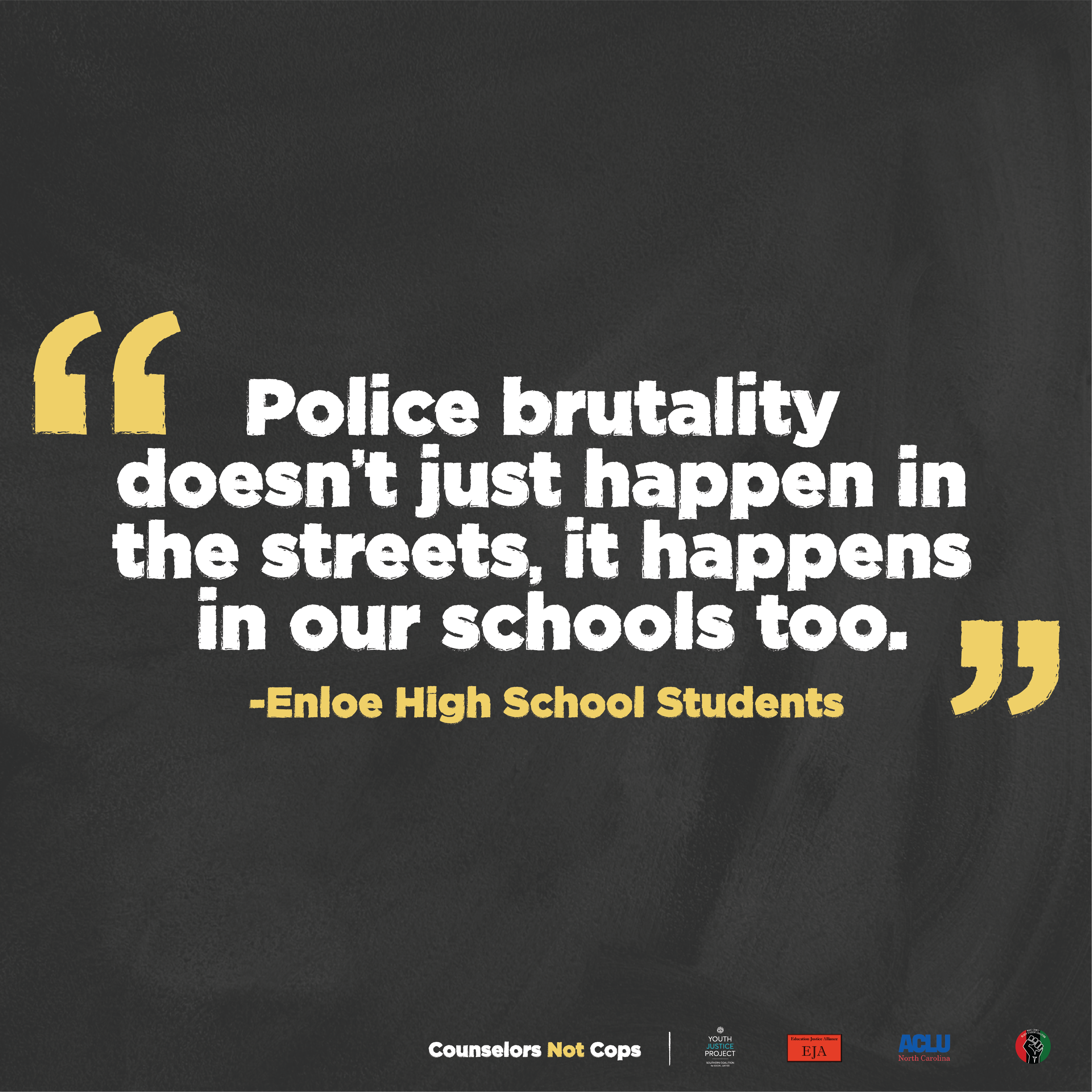 "Police brutality doesn't just happen in the streets, it happens in our schools too."